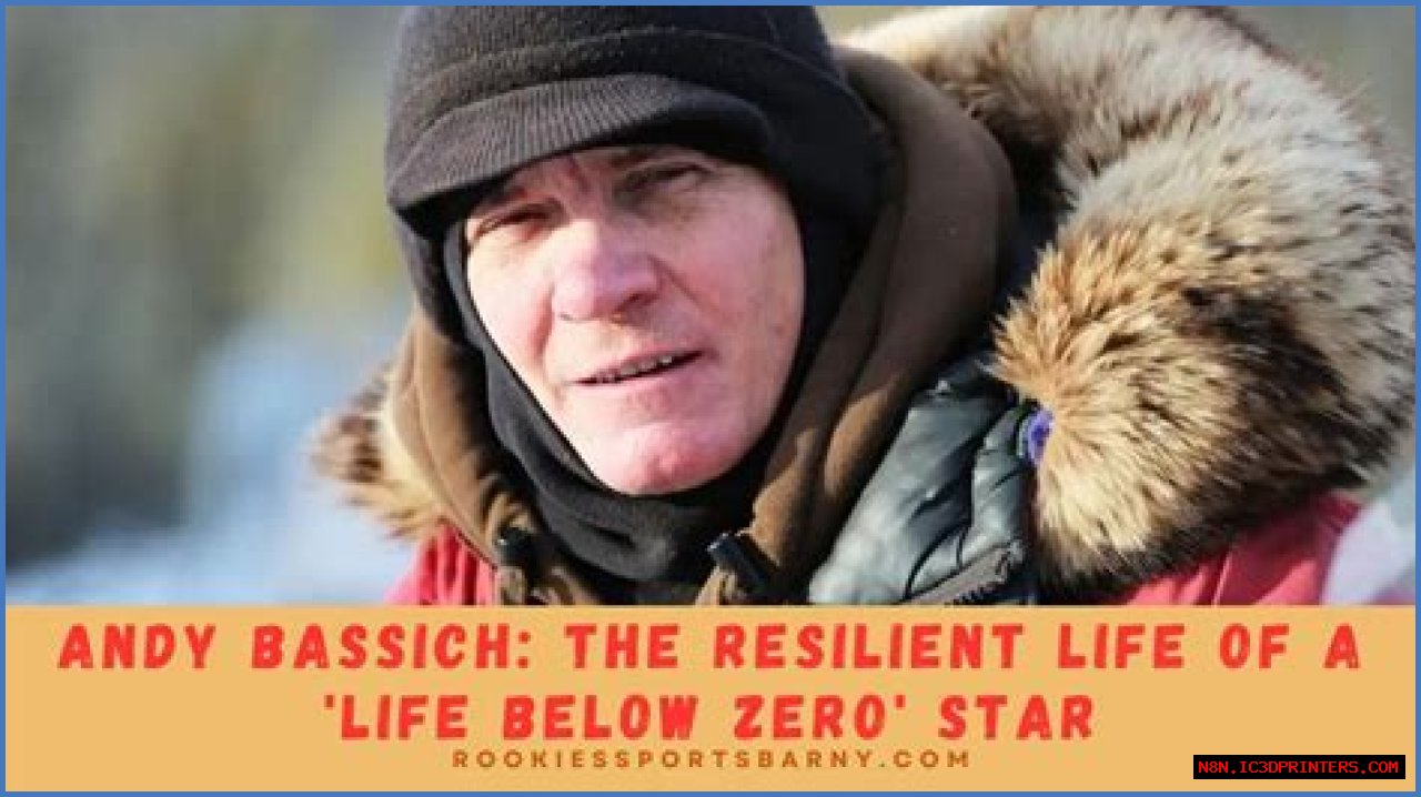 Life Below Zero: The Journey Of Andy Bassich